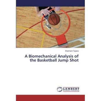 Tapera, Eberhard: A Biomechanical Analysis of the Basketball Jump Shot
