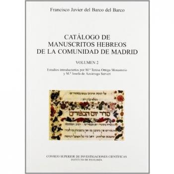 Catálogo de manuscritos hebreos de la comunidad de madrid. Vol. 2. Manuscritos hebreos en la biblioteca nacional, archivo histórico nacional, museo lázaro galdiano y ... Real academia de la historia