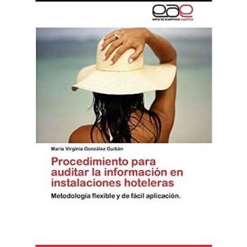 Procedimiento para auditar la información en instalaciones hoteleras: Metodología flexible y de fácil aplicación.