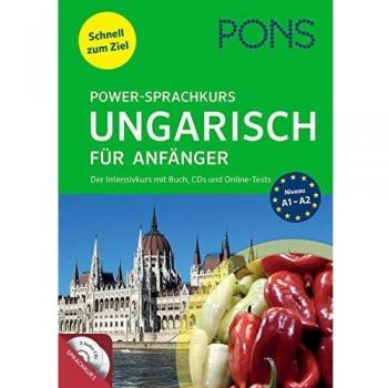 Pons Power-Sprachkurs Ungarisch Für Anfänger: Der Intensivkurs Mit Buch, Cds Und Online-Tests