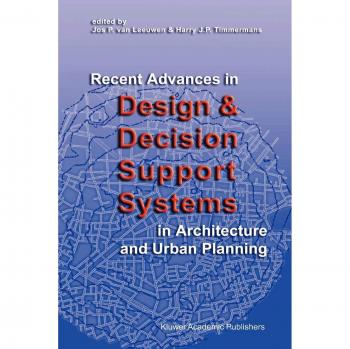 Recent Advances in Design and Decision Support Systems in Architecture and Urban Planning