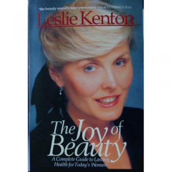 The Joy of Beauty: Complete Guide to Lasting Health and Beauty for Today's Woman