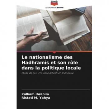 Le nationalisme des Hadhramis et son rôle dans la politique locale: Étude de cas