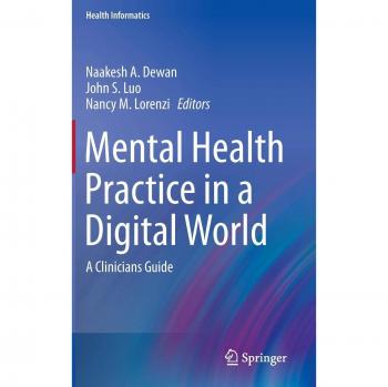 Mental Health Practice in a Digital World: A Clinicians Guide