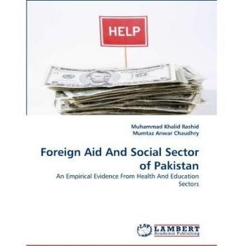 Foreign Aid And Social Sector of Pakistan: An Empirical Evidence From Health And Education Sectors