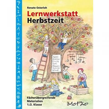 Renate Osterloh Lernwerkstatt Herbstzeit 1./2. Klasse: Fächerübergreifende Kopiervorlagen (Lernwerkstatt Sachunterricht)