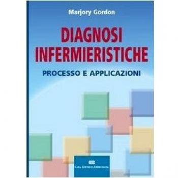 Diagnosi infermieristiche. Processo e applicazioni