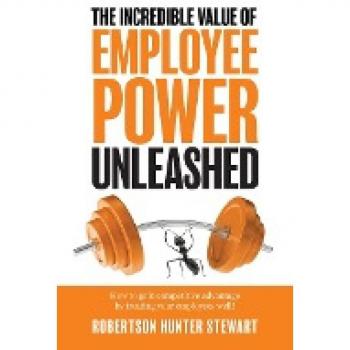 The Incredible Value of Employee Power Unleashed