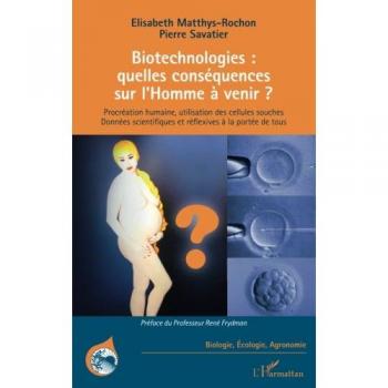 Biotechnologies : quelles conséquences sur l'Homme à venir ?: Procréation humaine, utilisation des cellules souches