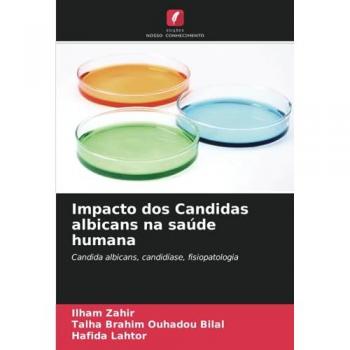 Zahir, Ilham: Impacto dos Candidas albicans na saúde humana