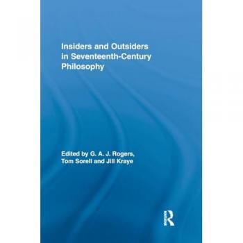 Insiders and Outsiders in Seventeenth-Century Philosophy (Routledge Studies in Seventeenth Century Philosophy)
