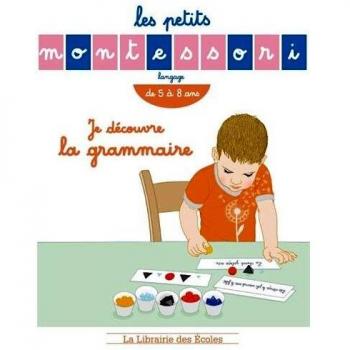 Les Petits Montessori : Je découvre la grammaire