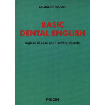 Basic dental english. Inglese di base per il settore dentale
