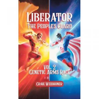 Liberator: The People's Guard: Vol. 2 Genetic Arms Race