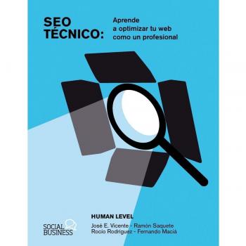 SEO Técnico. Aprende a optimizar tu web como un profesional (Tapa blanda con solapas).