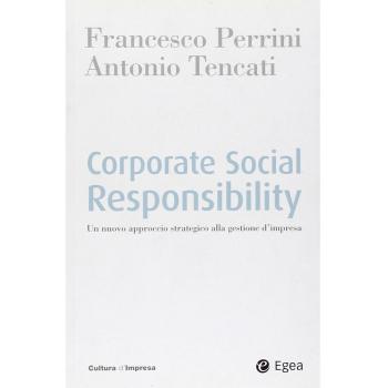Corporate social responsability. Un nuovo approccio strategico alla gestione d'impresa