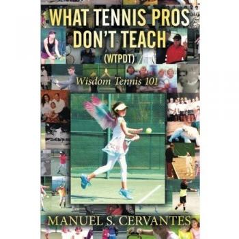 What Tennis Pros Don'T Teach (Wtpdt): Wisdom Tennis 101