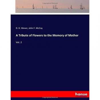 A Tribute of Flowers to the Memory of Mother: Vol. 2