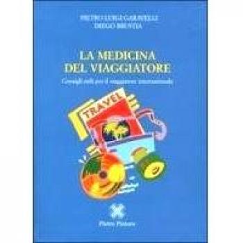 La medicina del viaggiatore. Consigli utili per il viaggiatore internazionale