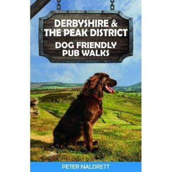 Peter Naldrett Derbyshire & the Peak District Dog Friendly Pub Walks