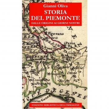 Gianni Oliva Storia Del Piemonte Dalle Origini Ai Giorni Nostri (Storie Delle Regioni)