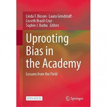 Uprooting Bias in the Academy: Lessons from the Field