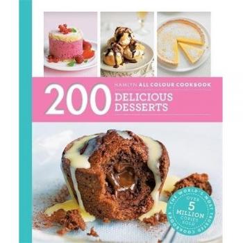Hamlyn All Colour Cookery: 200 Delicious Desserts: Hamlyn All Colour Cookbook