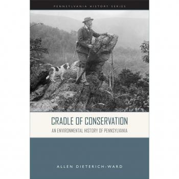 Cradle of Conservation : An Environmental History of Pennsylvania