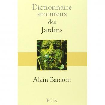 DICTIONNAIRE AMOUREUX DES JARDINS