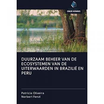 Oliveira, Patrícia: DUURZAAM BEHEER VAN DE ECOSYSTEMEN VAN DE UITERWAARDEN IN BRAZILIË EN PERU