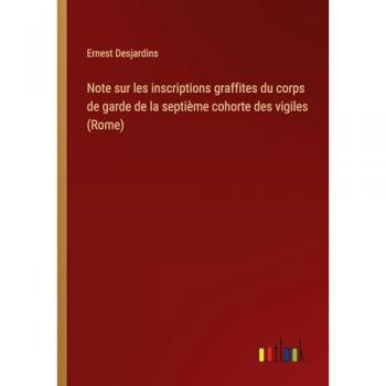Note sur les inscriptions graffites du corps de garde de la septième cohorte des vigiles (Rome)