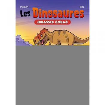 Arnaud Plumeri Les Dinosaures, Tome 1 : Jurassic Couac