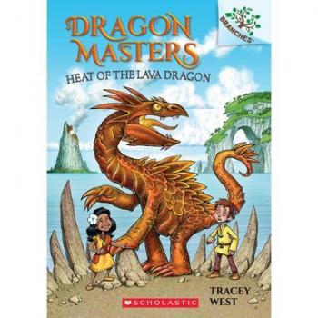 Tracey West Heat Of The Lava Dragon: A Branches Book (Scholastic Branches: Dragon Masters, Band 18)