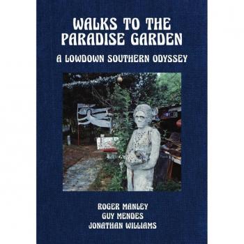 Walks to the Paradise Garden A Lowdown Southern Odyssey
