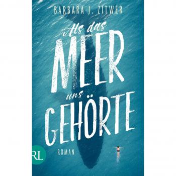 Als das Meer uns gehörte: Roman