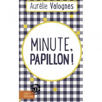 Minute, papillon !