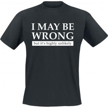 T‑Shirt Fun Slogans « Je peux être dans l’erreur mais c’est très peu probable » – Noir, tailles M-3XL