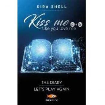 Kiss me like you love me: The diary-Let's play again. Ediz. italiana. Vol. 4-5