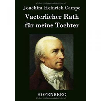 Campe, Joachim Heinrich: Vaeterlicher Rath für meine Tochter