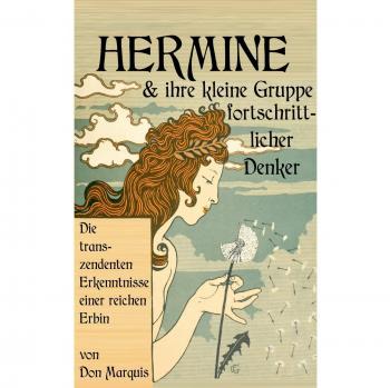 Hermine und ihre kleine Gruppe fortschrittlicher Denker: Die transzendenten Erkenntnisse einer reichen Erbin