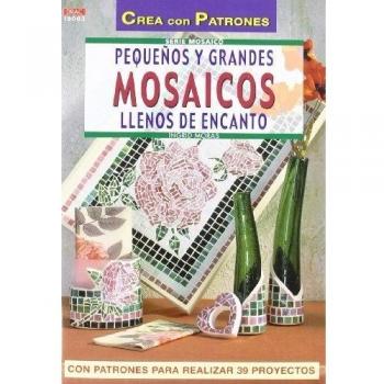 Serie Mosaico nº 3. PEQUEÑOS Y GRANDES MOSAICOS LLENOS DE ENCANTO
