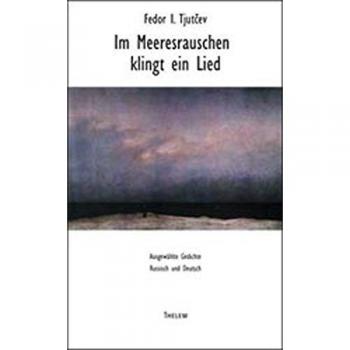 Im Meeresrauschen klingt ein Lied: Ausgewählte Gedichte: Russisch/Deutsch