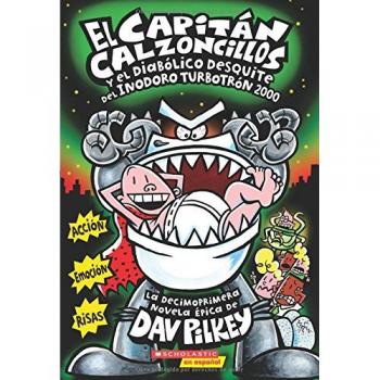 El Capitán Calzoncillos Y El Diabólico Desquite del Inodoro Turbotrón 2000