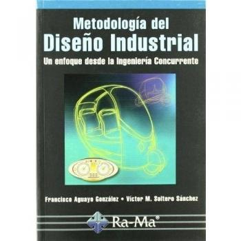 Metodología del Diseño Industrial: Un enfoque desde la Ingeniería Concurrente.