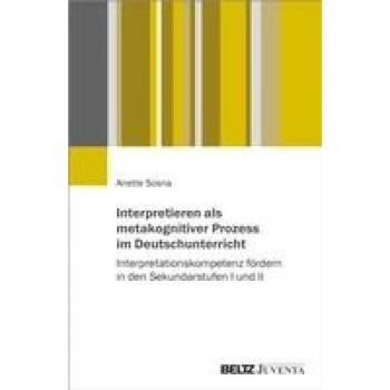 Sosna, Anette: Interpretieren als metakognitiver Prozess im Deutschunterricht