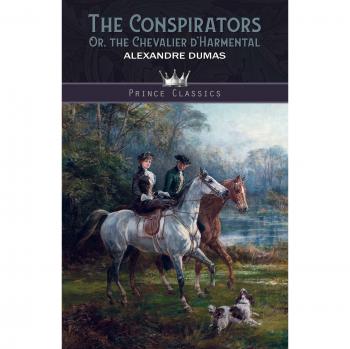 The Conspirators, Or, the Chevalier d'Harmental