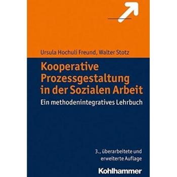 Kooperative Prozessgestaltung in der sozialen Arbeit | Ursula Hochuli Freund | Buch
