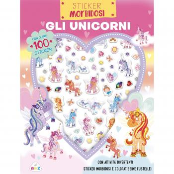 Gli unicorni. Sticker morbidosi. Con adesivi. Ediz. a colori
