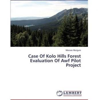 Case Of Kolo Hills Forest Evaluation Of Awf Pilot Project