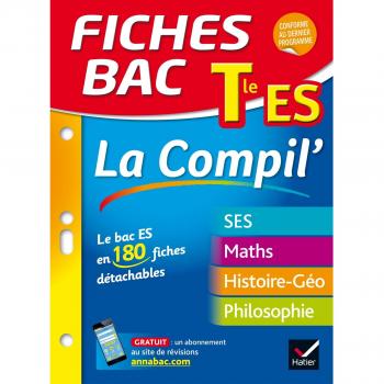 La compil' Tle ES : Sciences économiques et sociales, Mathématiques, Histoire, Géographie, Philosophie
